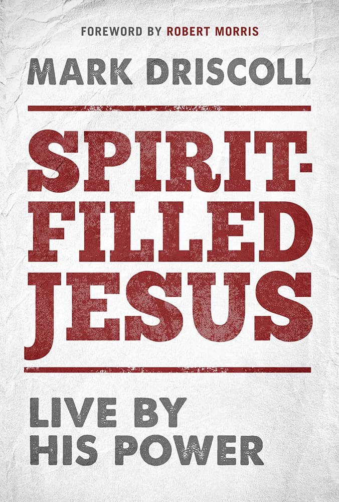 Spirit-Filled Jesus: Live By His Power