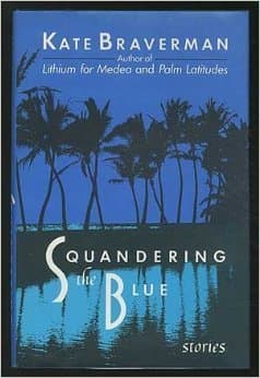 Squandering the Blue: Stories