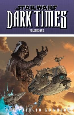 Star Wars: Dark Times, Vol. 1: Path to Nowhere