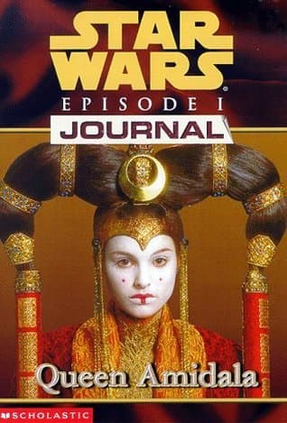 Star Wars Episode 1 Journal꞉ Queen Amidala