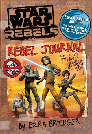 Star Wars Rebels: Rebel Journal by Ezra Bridger