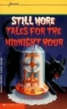 Still More Tales for the Midnight Hour