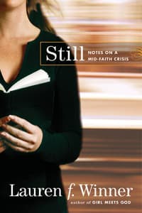 Still: Notes on a Mid-Faith Crisis
