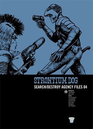 Strontium Dog: Search/Destroy Agency Files, Vol. 4