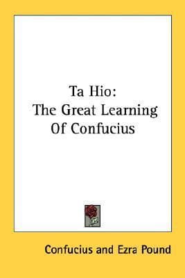 Ta Hio: The Great Learning Of Confucius