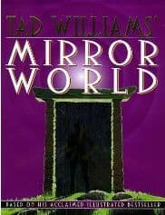 Tad Williams' Mirror World: An Illustrated Novel