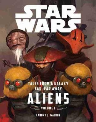 Tales From a Galaxy Far, Far Away, Vol. 1: Aliens
