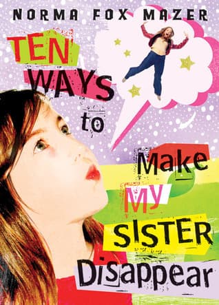 Ten Ways to Make My Sister Disappear