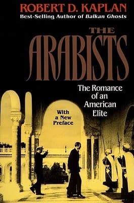 The Arabists: The Romance of an American Elite