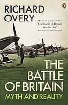 The Battle Of Britain: Myth and Reality