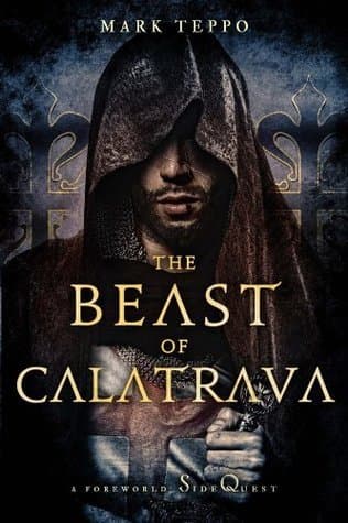 The Beast of Calatrava: A Foreworld Sidequest