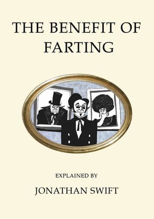 The Benefit of Farting and An Essay Upon Wind