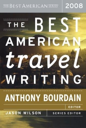 The Best American Travel Writing 2008