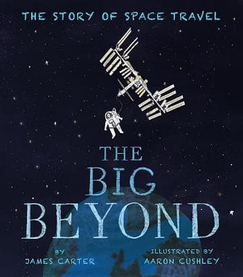The Big Beyond: The Story of Space Travel