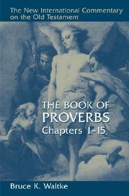 The Book Of Proverbs: Chapters 1-15.