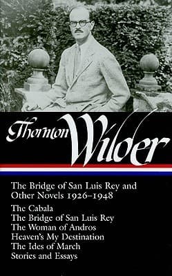 The Bridge of San Luis Rey and Other Novels
