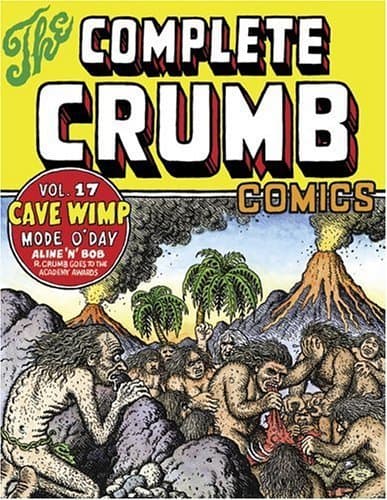 The Complete Crumb Comics, Vol. 17: Cave Wimp