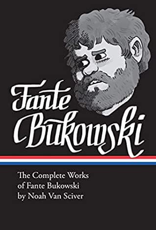 The Complete Works of Fante Bukowski