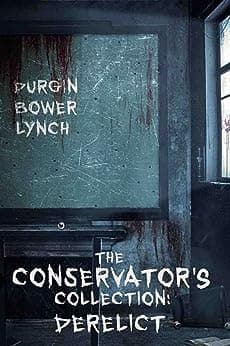 The Conservator's Collection: Derelict