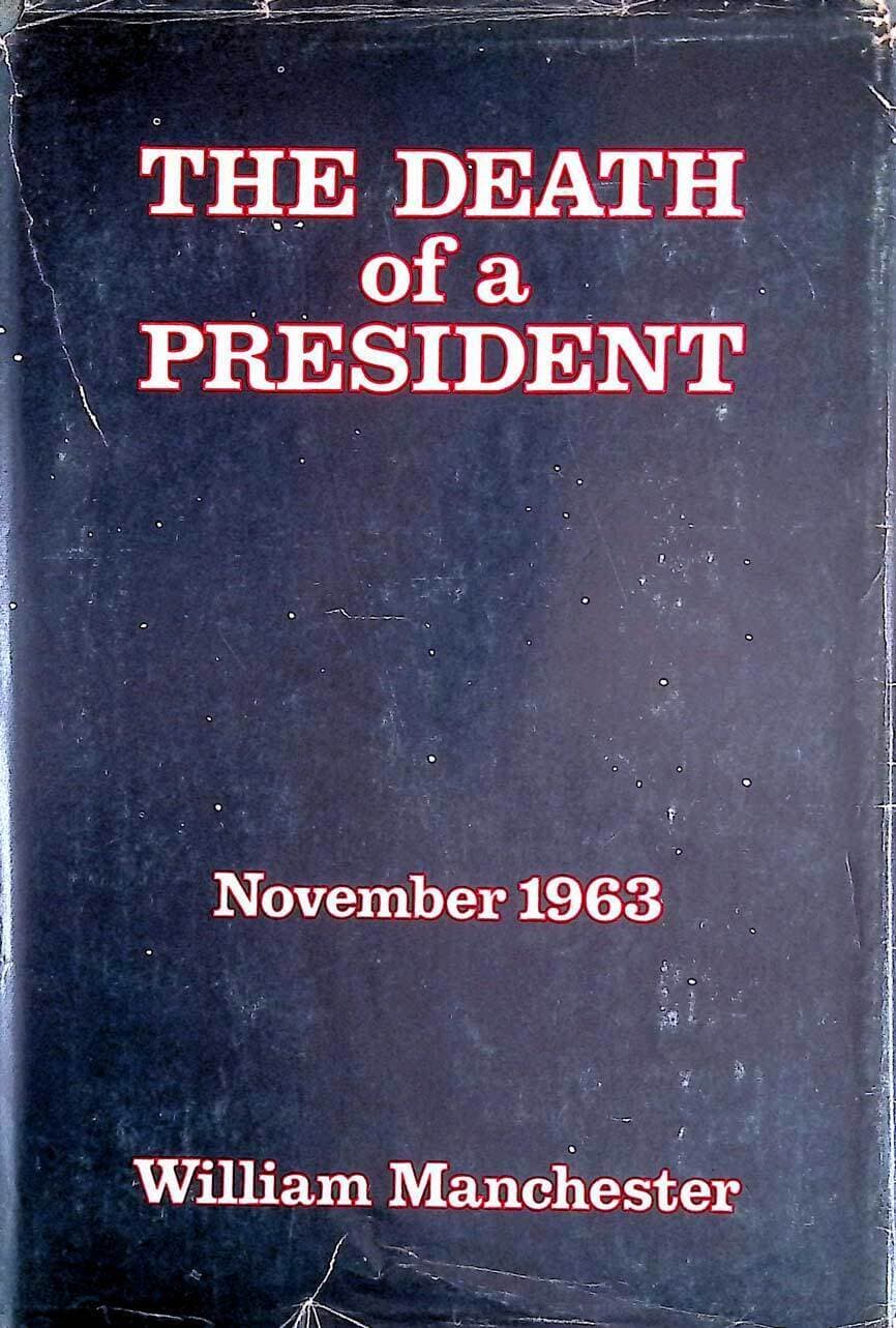 The Death of a President: November 1963