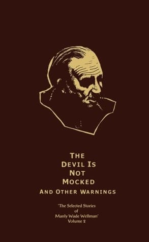 The Devil is Not Mocked, and Other Warnings