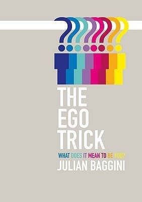 The Ego Trick: In Search Of The Self