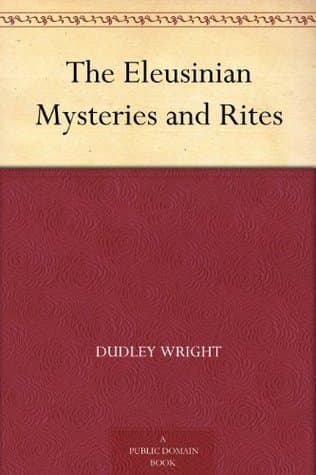 The Eleusinian Mysteries and Rites