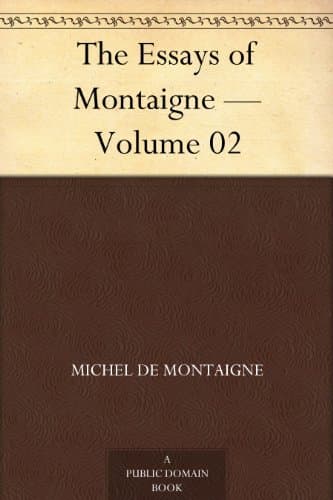 The Essays of Montaigne - Volume 02
