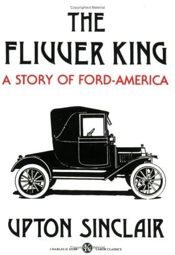 The Flivver King: A Story of Ford-America
