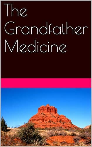 The Grandfather Medicine