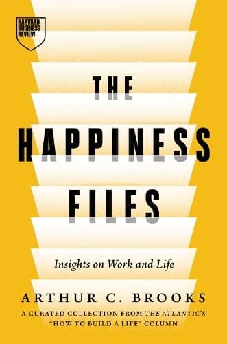 The Happiness Files: Insights on Work and Life