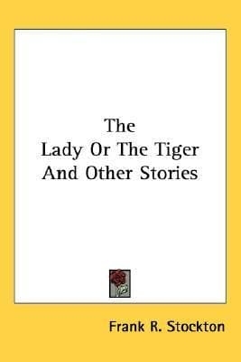 The Lady Or The Tiger And Other Stories