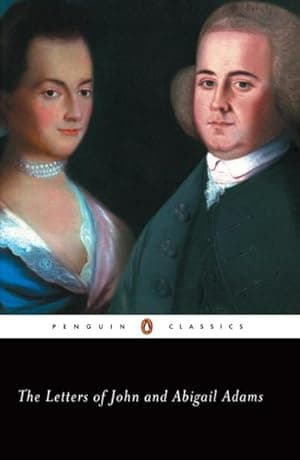 The Letters of John and Abigail Adams