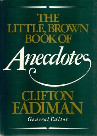 The Little, Brown Book of Anecdotes