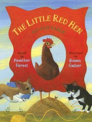 The Little Red Hen: An Old Fable