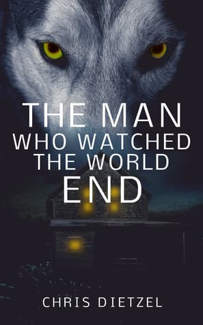 The Man Who Watched the World End