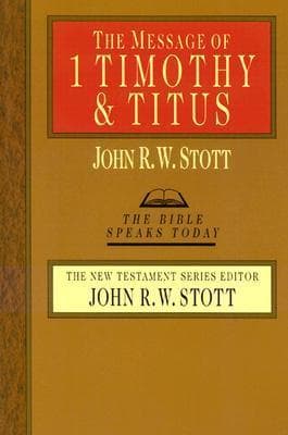 The Message of 1 Timothy & Titus