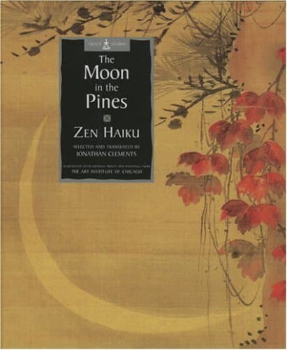 The Moon in the Pines: Zen Haiku