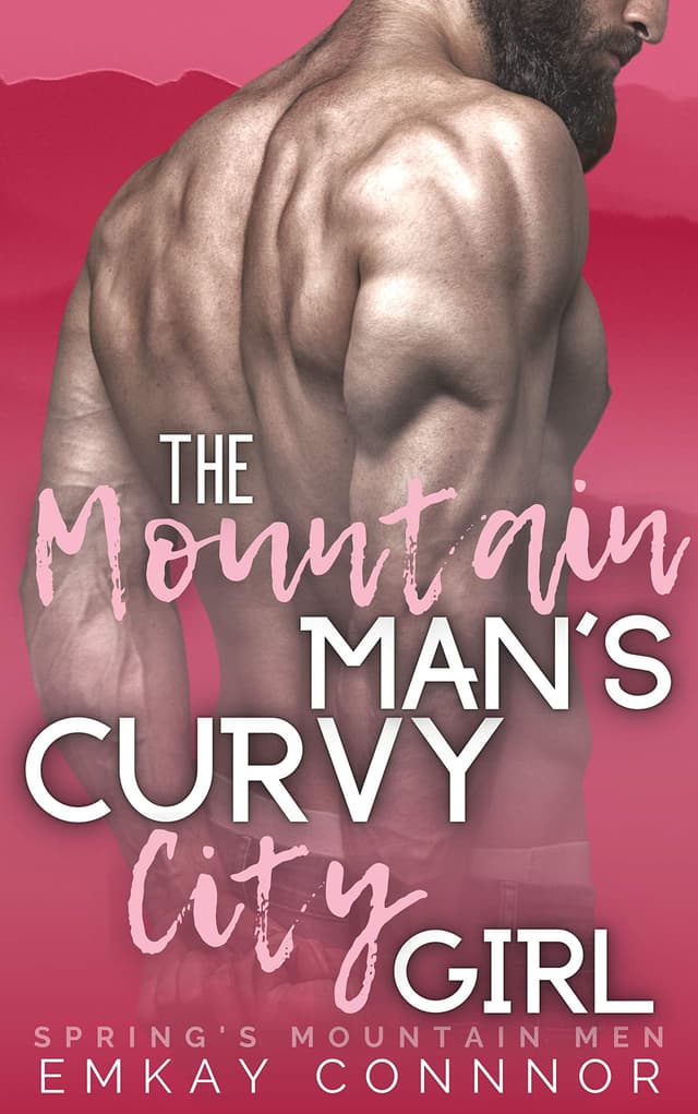 The Mountain Man’s Curvy City Girl