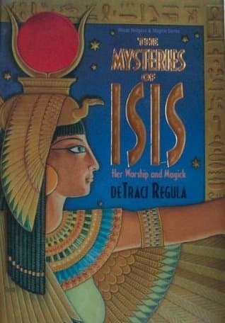 The Mysteries of Isis: Her Worship & Magick