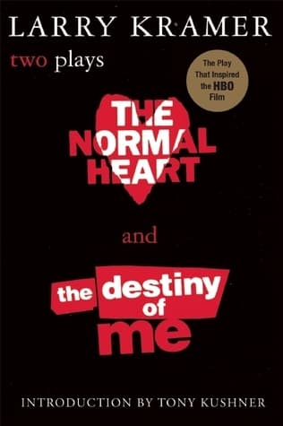 The Normal Heart & The Destiny of Me
