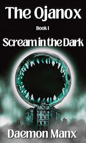 The Ojanox I: Scream in the Dark