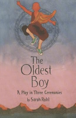 The Oldest Boy: A Play in Three Ceremonies