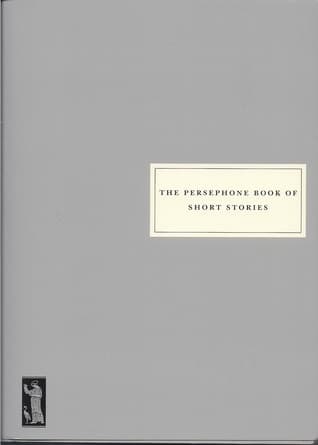 The Persephone Book of Short Stories