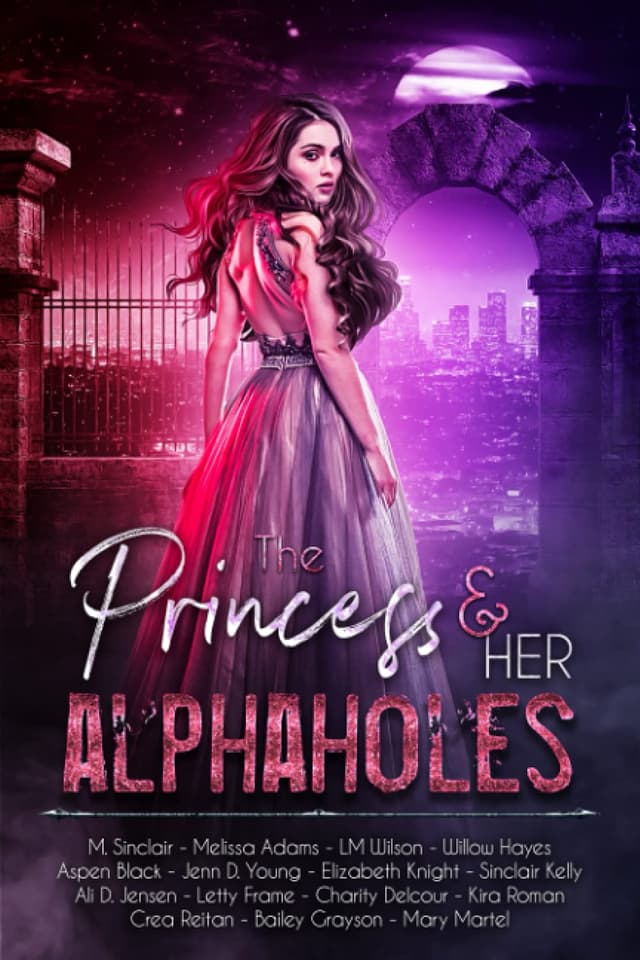 The Princess & Her Alphaholes