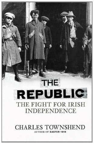 The Republic: The Fight for Irish Independence