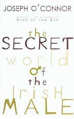 The Secret World Of The Irish Male
