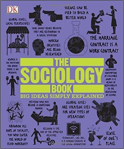The Sociology Book: Big Ideas Simply Explained
