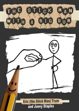 The Stick Man with a Big Bum