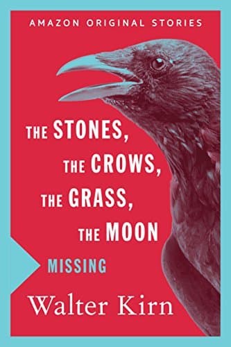 The Stones, the Crows, the Grass, the Moon